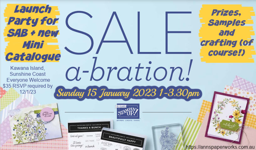 Sale-a-Bration Launch Party, Stampin' Up! 2023  Mini Catalogue (January-April) and 2023 Sale-a-Bration Catalogue, Ann's PaperWorks| Ann Lewis| Stampin' Up! (Aus) online store 24/7, cardmaking class, handmade cards.